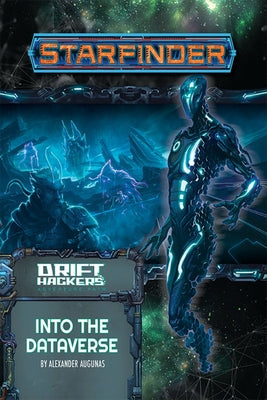 Starfinder Adventure Path: Into the Dataverse (Drift Hackers 3 of 3) Paperback Paizo Inc.