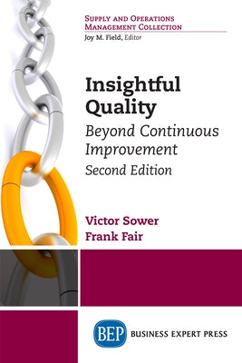 Insightful Quality, Second Edition: Beyond Continuous Improvement Paperback Business Expert Press
