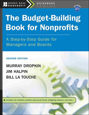 The Budget-Building Book for Nonprofits: A Step-By-Step Guide for Managers and Boards [With CDROM] by Dropkin, Murray