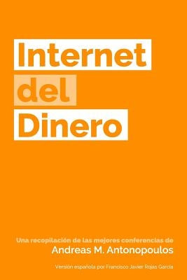Internet del Dinero by Antonopoulos, Andreas M.