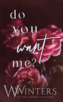Do You Want Me? Paperback Independently Published