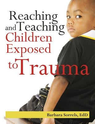 Reaching and Teaching Children Exposed to Trauma Paperback Gryphon House