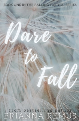 Dare to Fall: A New Adult College Romance Paperback Brianna Remus