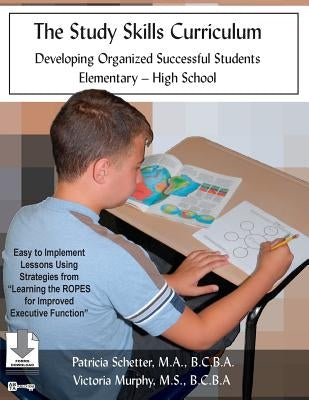 The Study Skills Curriculum: Developing Organized Successful Students Elementary-High School Paperback Abta Publications & Products