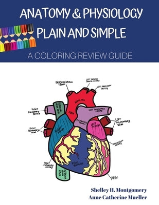 Anatomy & Physiology Plain and Simple: A Coloring Review Guide Paperback Lab Rat Press