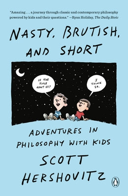 Paperback book titled "Nasty, Brutish, and Short: Adventures in Philosophy with Kids" by Penguin Publishing Group, featuring a colorful cover.