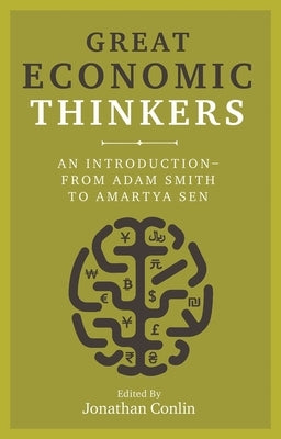 Great Economic Thinkers: An Introduction-From Adam Smith to Amartya Sen Paperback Reaktion Books