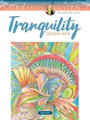 Creative Haven Tranquility Coloring Book by Pearl, Diane