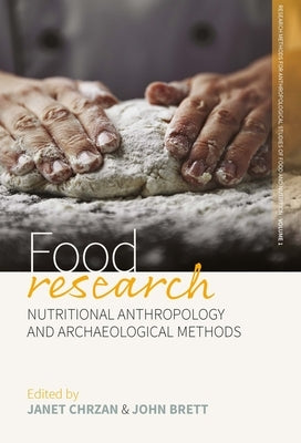 Food Research: Nutritional Anthropology and Archaeological Methods Paperback Berghahn Books