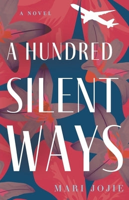 A Hundred Silent Ways by Jojie, Mari