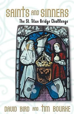 Saints and Sinners: The St. Titus Bridge Challenge Paperback Master Point Press