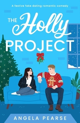 The Holly Project: A festive fake dating rom-com to curl up with this Christmas Paperback Clamp Limited
