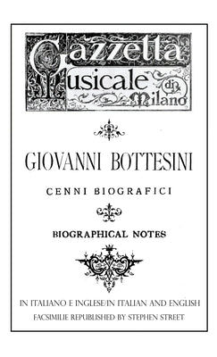 Giovanni Bottesini Cenni Biografici/Biographical Notes by Lisei, Cesare