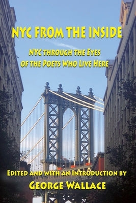 From the Inside: NYC through the Eyes of the Poets Who Live Here Paperback Blue Light Press
