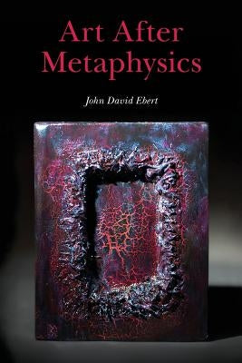 Art After Metaphysics Paperback Createspace Independent Publishing Platform
