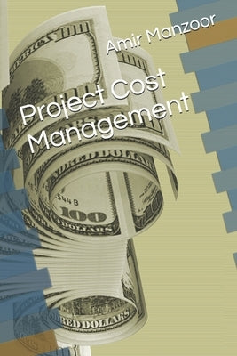 Project Cost Management Paperback Amir Manzoor