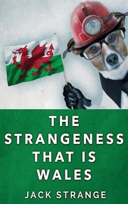 The Strangeness That Is Wales: Large Print Hardcover Edition by Strange, Jack