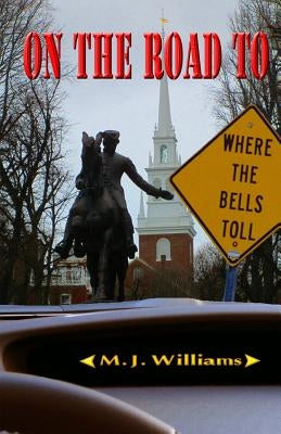 On the Road to Where the Bells Toll Paperback Createspace Independent Publishing Platform