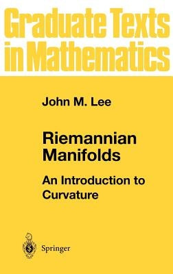 Riemannian Manifolds: An Introduction to Curvature by Lee, John M.