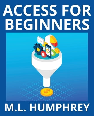 Access for Beginners by Humphrey, M. L.