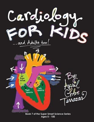 Cardiology for Kids ...and Adults Too! Paperback Crazy Brainz