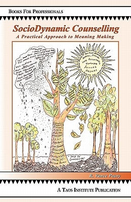 Sociodynamic Counselling: A Practical Approach to Meaning Making by Peavy, R. Vance