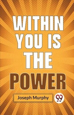 Within You Is The Power by Murphy, Joseph