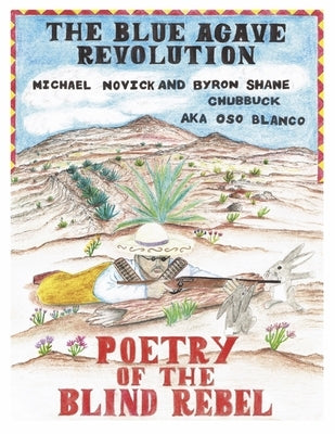 The Blue Agave Revolution: Poetry of the Blind Rebel Paperback Part Book