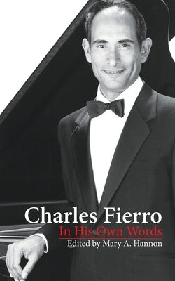 Charles Fierro In His Own Words by Hannon, Mary