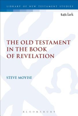 The Old Testament in the Book of Revelation Paperback Bloomsbury Publishing PLC