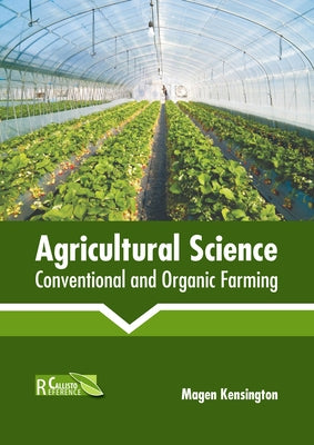 Agricultural Science: Conventional and Organic Farming by Kensington, Magen