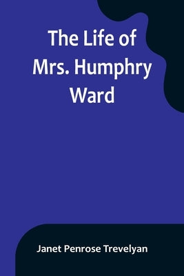 The Life of Mrs. Humphry Ward Paperback Alpha Edition