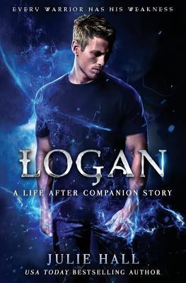 Logan: A Companion Story with Exclusive Video Commentary Paperback Julie Hall