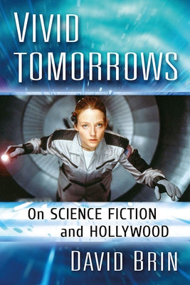 Vivid Tomorrows: On Science Fiction and Hollywood Paperback McFarland and Company, Inc.