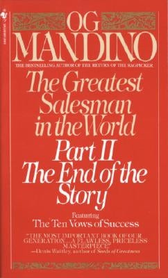 The Greatest Salesman in the World, Part II: The End of the Story by Mandino, Og