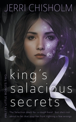 King's Salacious Secrets: A YA Fantasy Romance series by Chisholm, Jerri
