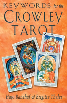 Keywords for the Crowley Tarot by Banzhaf, Hajo