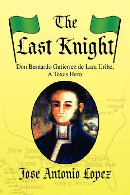 The Last Knight by Lopez, Jose Antonio