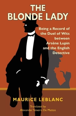 The Blonde Lady: Being a Record of the Duel of Wits Between Arsène Lupin and the English Detective (Warbler Classics) Paperback Warbler Classics