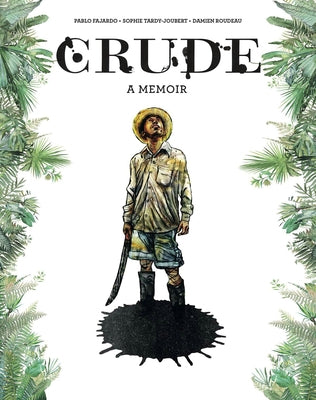 Crude: A Memoir by Fajardo, Pablo