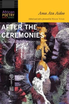 After the Ceremonies: New and Selected Poems Paperback University of Nebraska Press