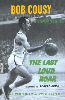 Last Loud Roar by Cousy, Bob