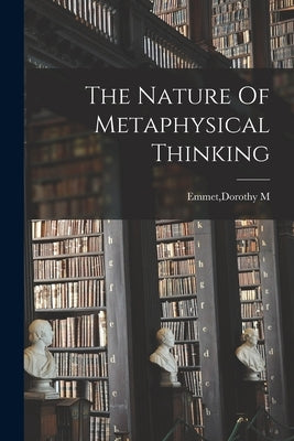 The Nature Of Metaphysical Thinking Paperback Legare Street Press