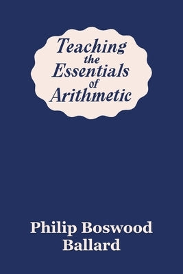 Teaching the Essentials of Arithmetic (Yesterday's Classics) Paperback Yesterday's Classics