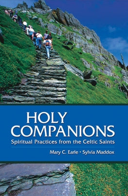 Holy Companions: Spiritual Practices from the Celtic Saints Paperback Morehouse Publishing