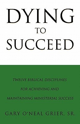 Dying To Succeed Paperback Xulon Press