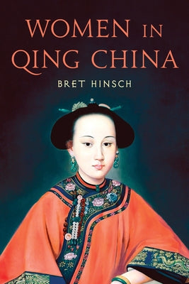 Women in Qing China Paperback Rowman & Littlefield Publishers