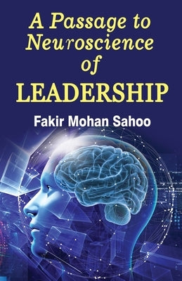 A Passage to Neuroscience of Leadership Paperback Black Eagle Books