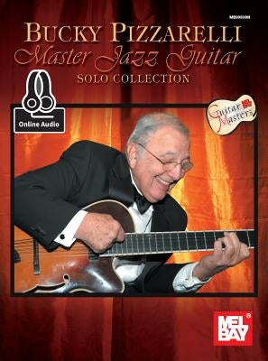 Bucky Pizzarelli Master Jazz Guitar Solo Collection by Eddie Decker