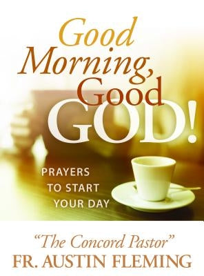 Paperback copy of "Good Morning, Good God! Prayers to Start Your Day" by Word Among Us Press, featuring a calming cover design.
